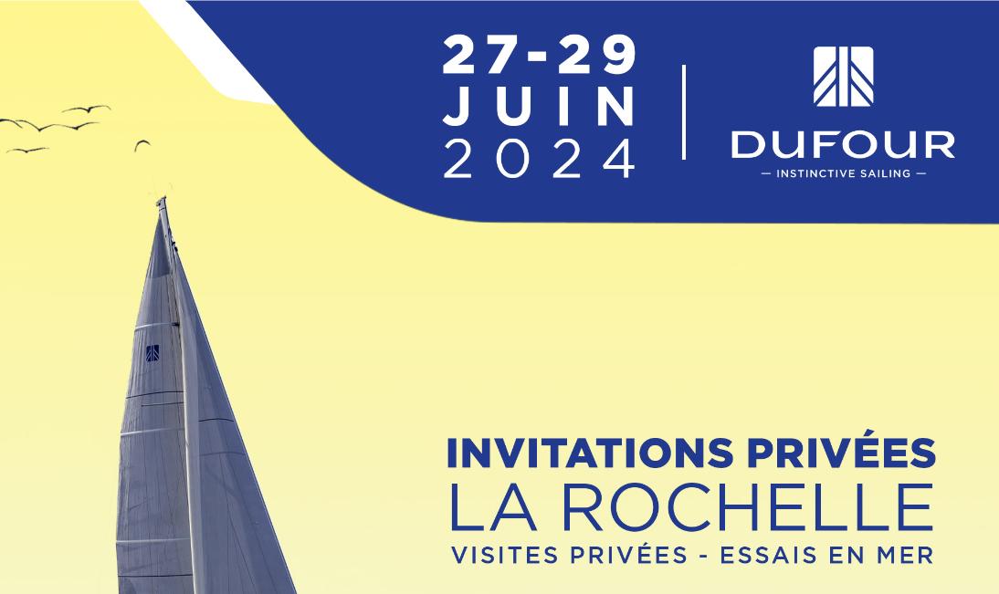 Invitations privées DUFOUR La Rochelle 27 au 29 juin 2024
